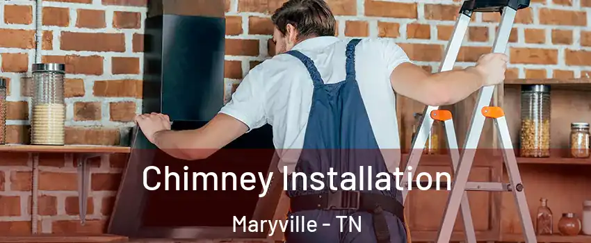  Chimney Installation Maryville - TN