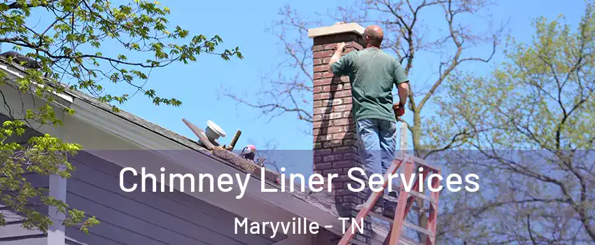  Chimney Liner Services Maryville - TN