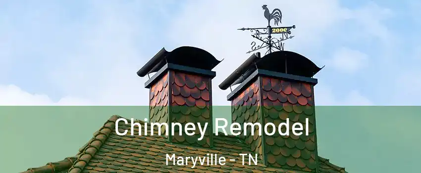  Chimney Remodel Maryville - TN