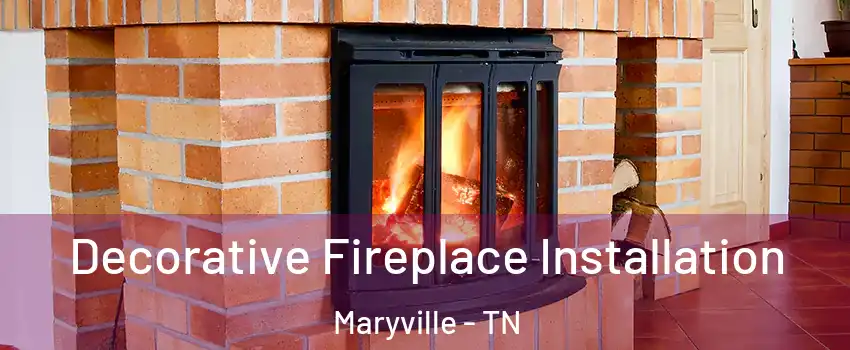  Decorative Fireplace Installation Maryville - TN