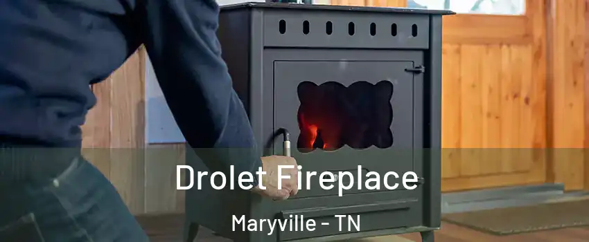  Drolet Fireplace Maryville - TN