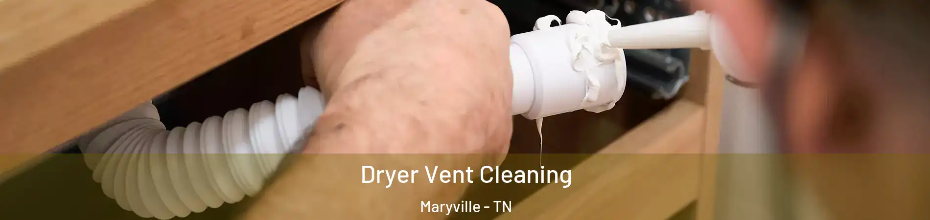  Dryer Vent Cleaning Maryville - TN