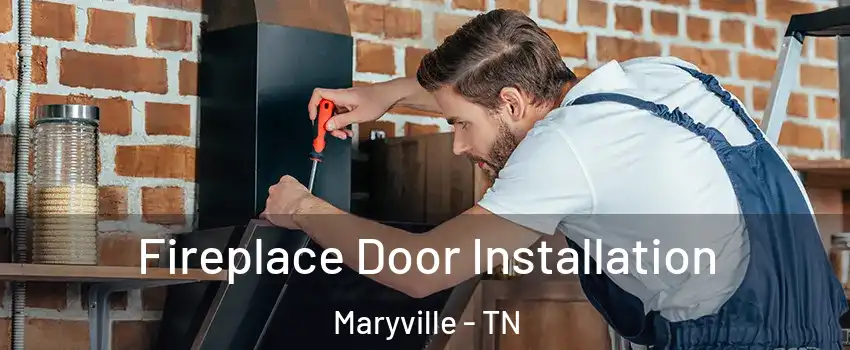  Fireplace Door Installation Maryville - TN