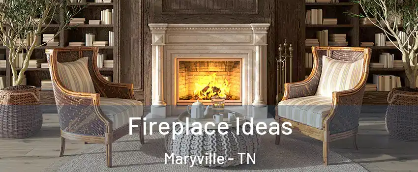  Fireplace Ideas Maryville - TN