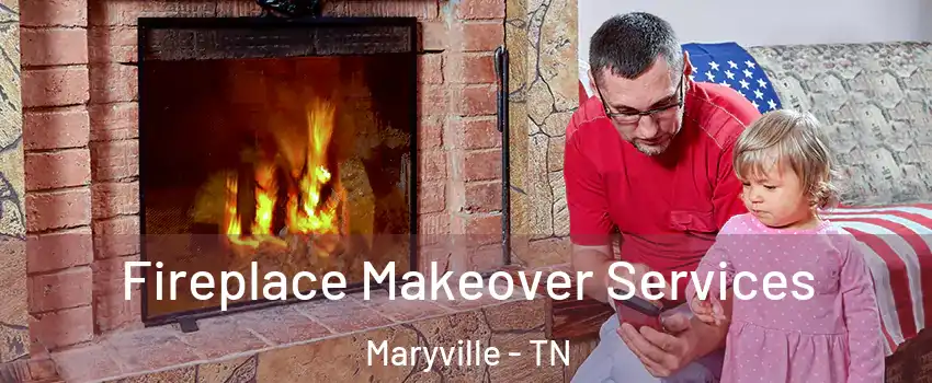  Fireplace Makeover Services Maryville - TN