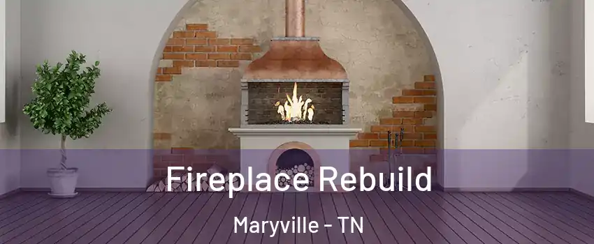  Fireplace Rebuild Maryville - TN