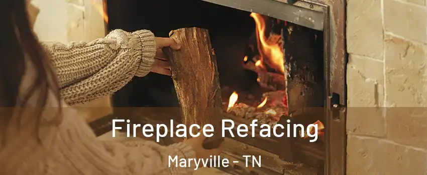  Fireplace Refacing Maryville - TN