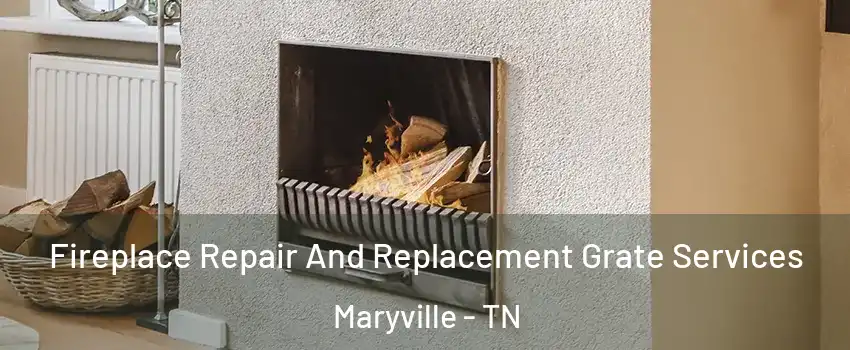  Fireplace Repair And Replacement Grate Services Maryville - TN
