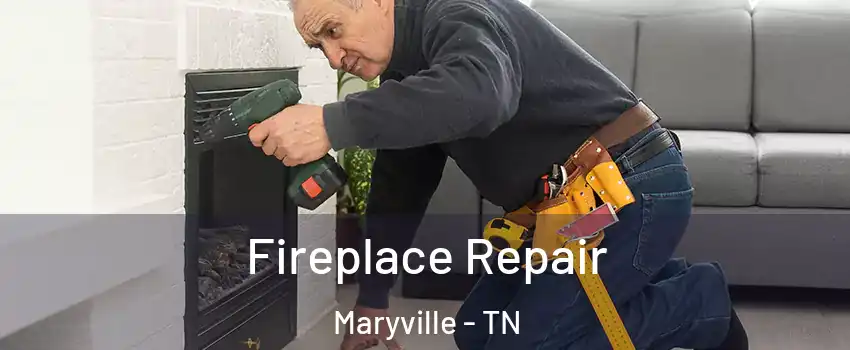  Fireplace Repair Maryville - TN