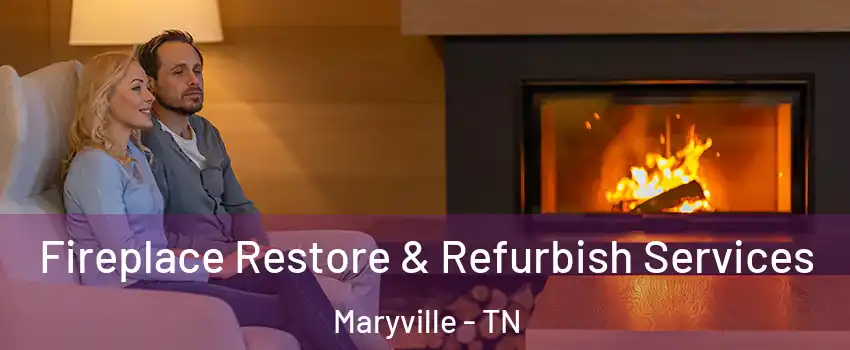  Fireplace Restore & Refurbish Services Maryville - TN