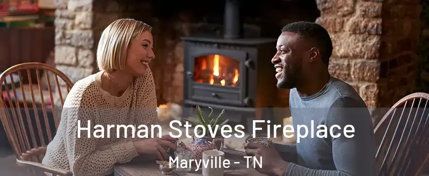  Harman Stoves Fireplace Maryville - TN