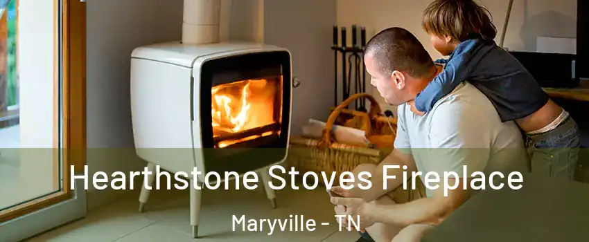  Hearthstone Stoves Fireplace Maryville - TN
