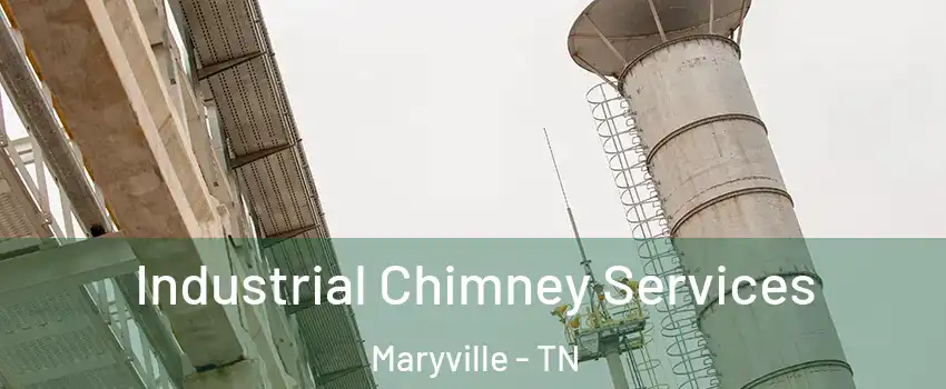  Industrial Chimney Services Maryville - TN