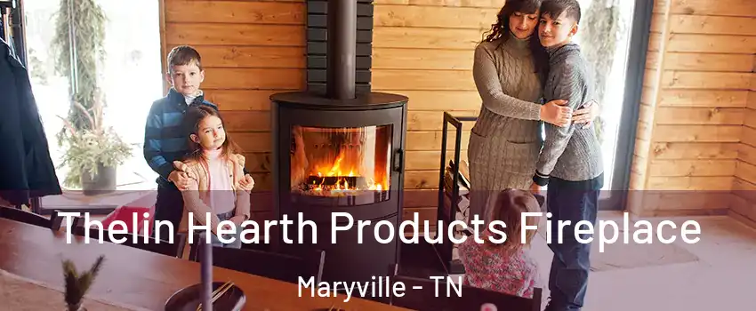  Thelin Hearth Products Fireplace Maryville - TN