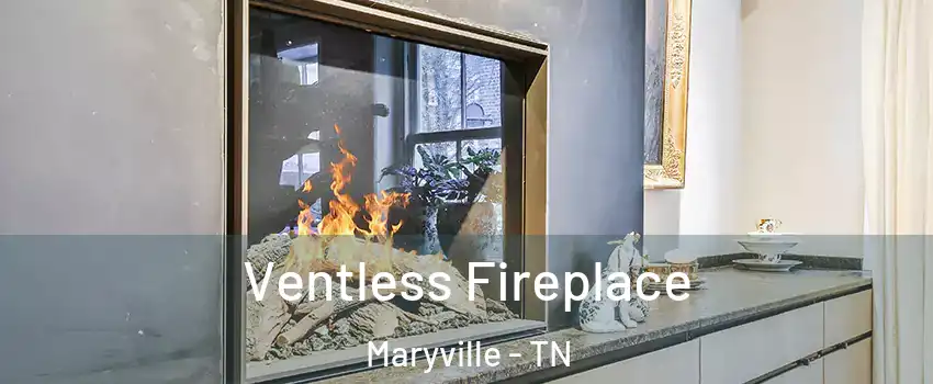  Ventless Fireplace Maryville - TN