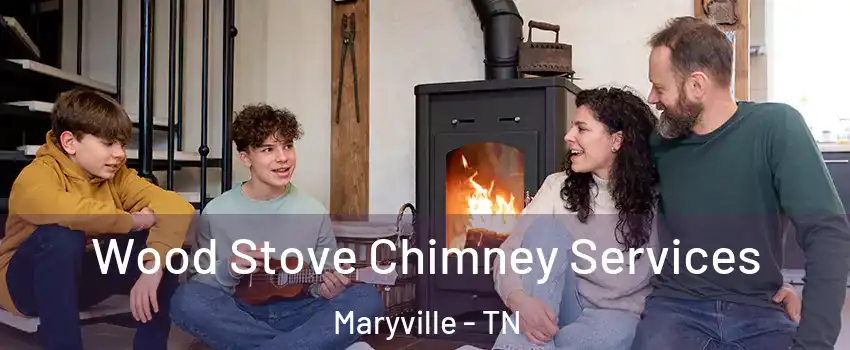  Wood Stove Chimney Services Maryville - TN
